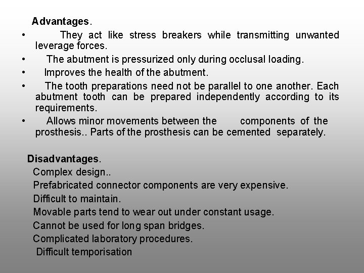  • • • Advantages. They act like stress breakers while transmitting unwanted leverage