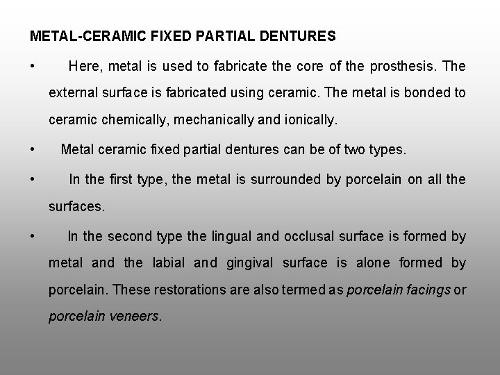 METAL-CERAMIC FIXED PARTIAL DENTURES • Here, metal is used to fabricate the core of