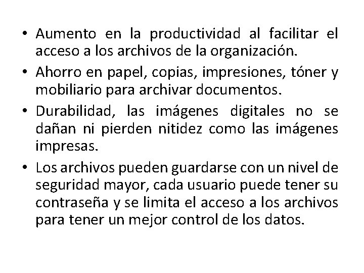  • Aumento en la productividad al facilitar el acceso a los archivos de