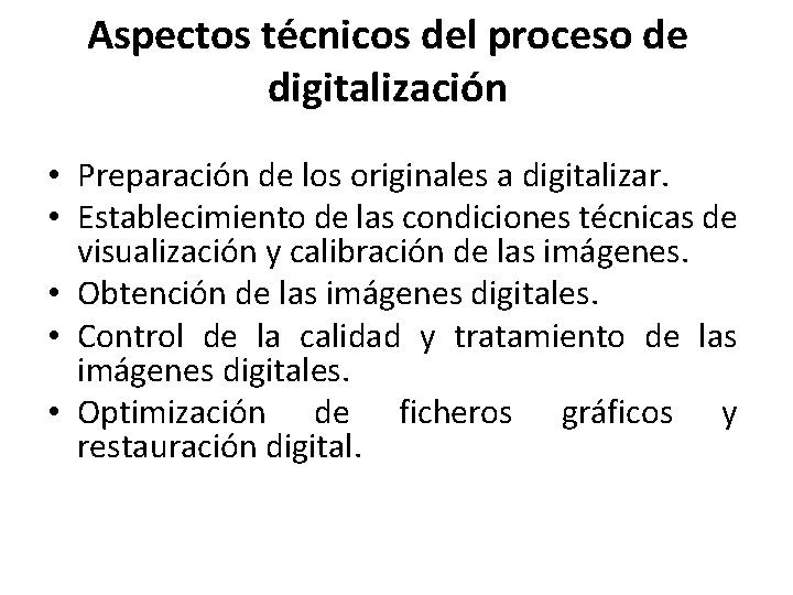 Aspectos técnicos del proceso de digitalización • Preparación de los originales a digitalizar. •