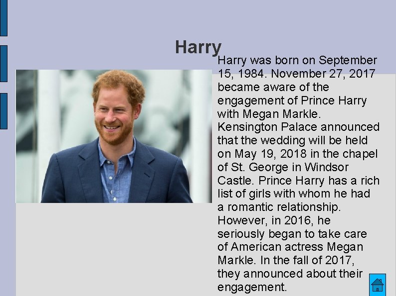 Harry was born on September 15, 1984. November 27, 2017 became aware of the