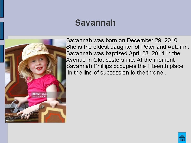 Savannah was born on December 29, 2010. She is the eldest daughter of Peter
