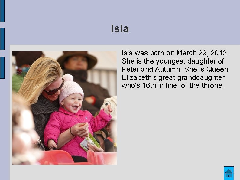 Isla was born on March 29, 2012. She is the youngest daughter of Peter