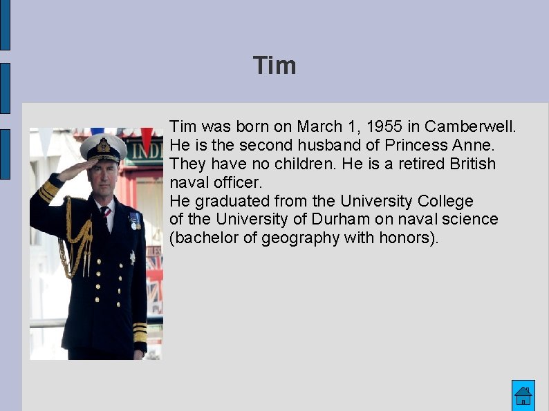 Tim was born on March 1, 1955 in Camberwell. He is the second husband