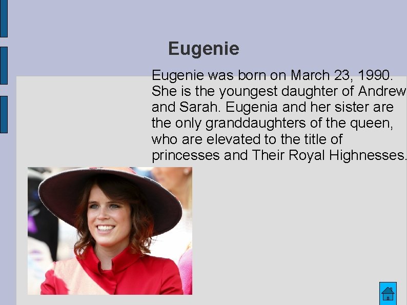 Eugenie was born on March 23, 1990. She is the youngest daughter of Andrew