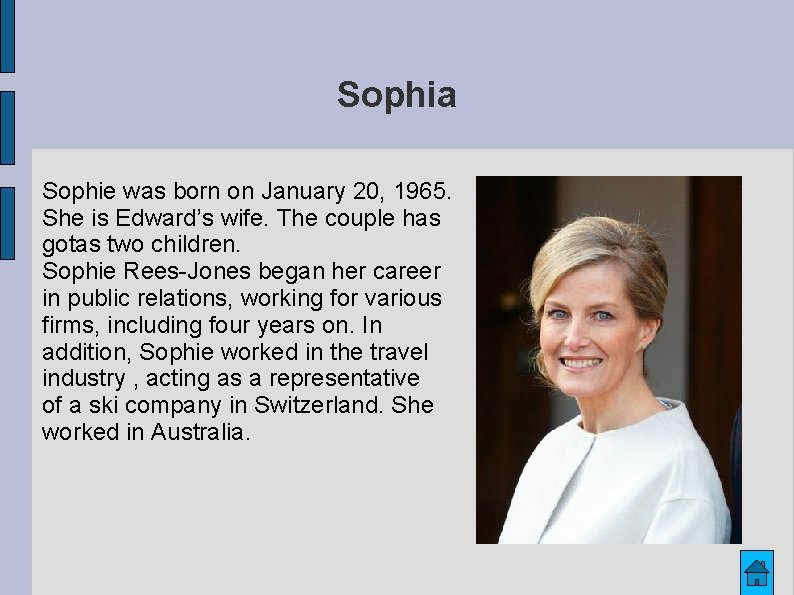 Sophia Sophie was born on January 20, 1965. She is Edward’s wife. The couple
