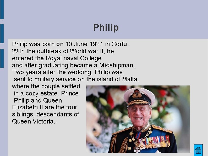 Philip was born on 10 June 1921 in Corfu. With the outbreak of World