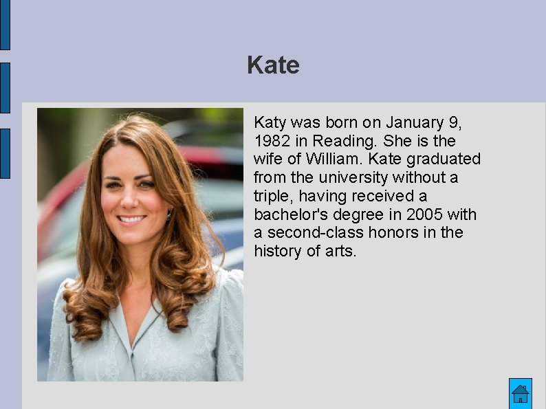 Kate Katy was born on January 9, 1982 in Reading. She is the wife