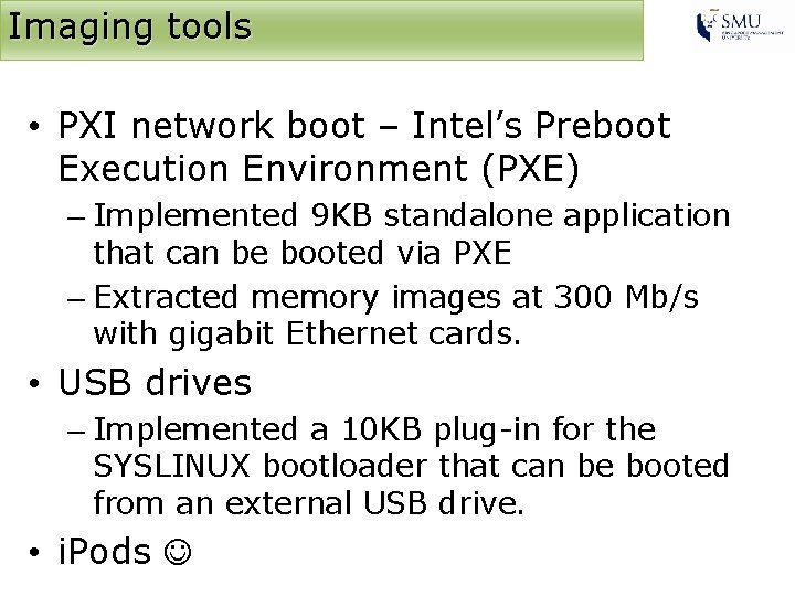 Imaging tools • PXI network boot – Intel’s Preboot Execution Environment (PXE) – Implemented