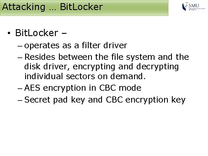 Attacking … Bit. Locker • Bit. Locker – – operates as a filter driver