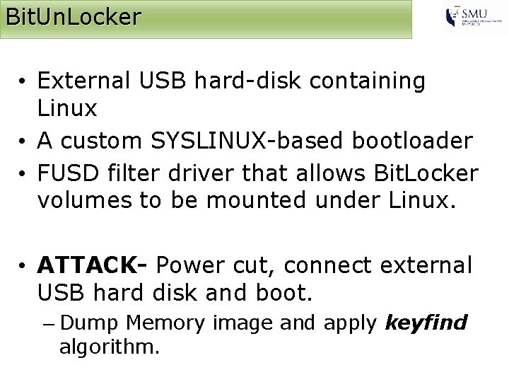 Bit. Un. Locker • External USB hard-disk containing Linux • A custom SYSLINUX-based bootloader