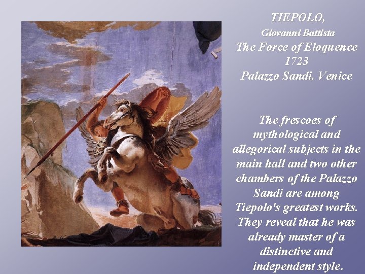 TIEPOLO, Giovanni Battista The Force of Eloquence 1723 Palazzo Sandi, Venice The frescoes of