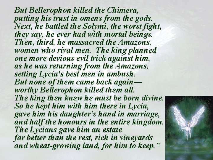 But Bellerophon killed the Chimera, putting his trust in omens from the gods. Next,