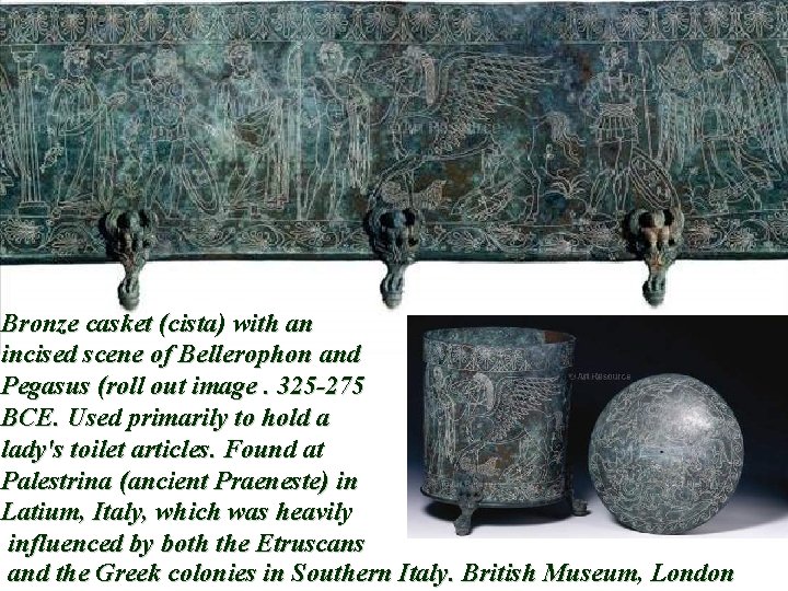 Bronze casket (cista) with an incised scene of Bellerophon and Pegasus (roll out image. Bronze casket (cista) with an incised scene of Bellerophon and Pegasus (roll out image.