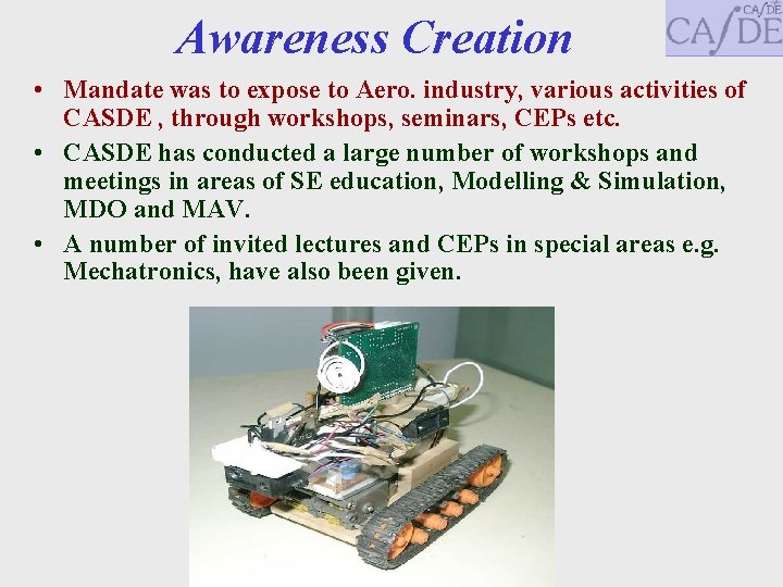 Awareness Creation • Mandate was to expose to Aero. industry, various activities of CASDE