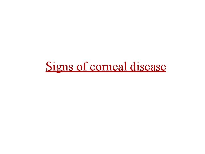 Signs of corneal disease 