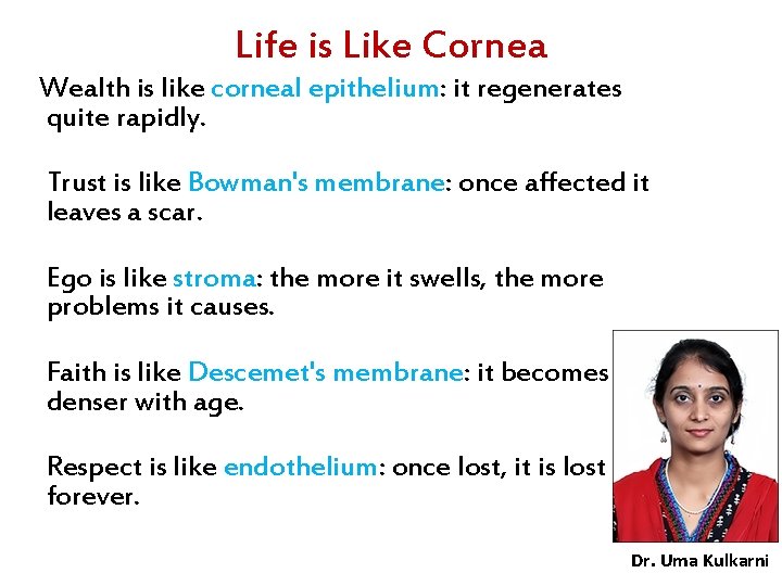 Life is Like Cornea Wealth is like corneal epithelium: it regenerates quite rapidly. Trust