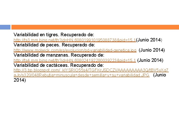 Variabilidad en tigres. Recuperado de: http: //ts 3. mm. bing. net/th? id=HN. 608019910195088738&pid=15. 1(Junio