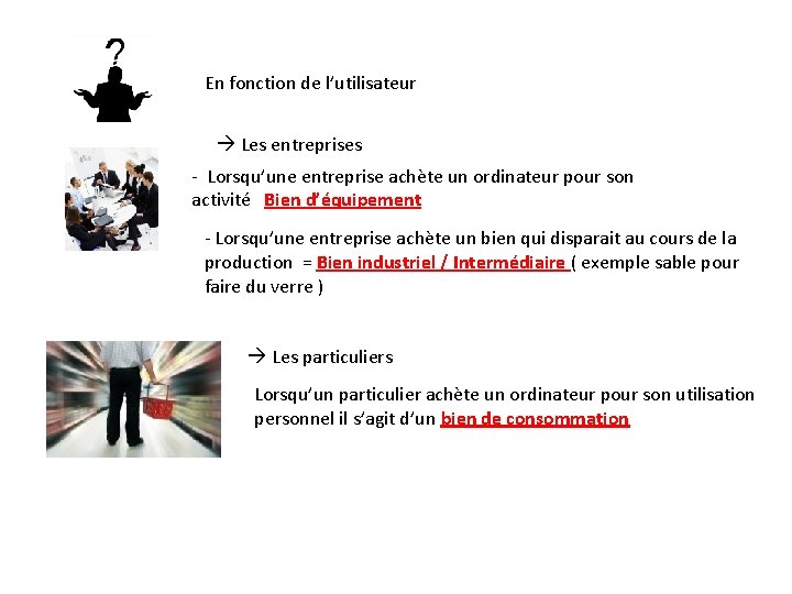 En fonction de l’utilisateur Les entreprises - Lorsqu’une entreprise achète un ordinateur pour son