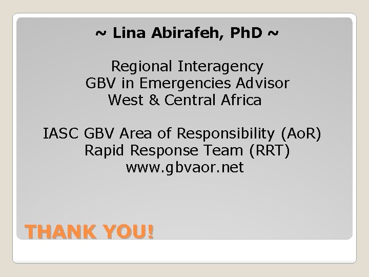 ~ Lina Abirafeh, Ph. D ~ Regional Interagency GBV in Emergencies Advisor West &