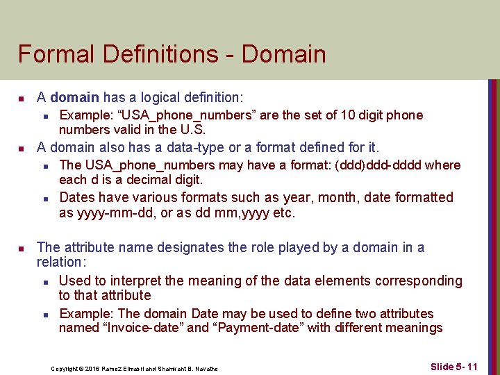 Formal Definitions - Domain n A domain has a logical definition: n n A