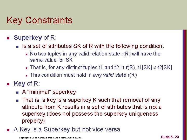 Key Constraints n Superkey of R: n Is a set of attributes SK of