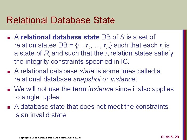 Relational Database State n n A relational database state DB of S is a