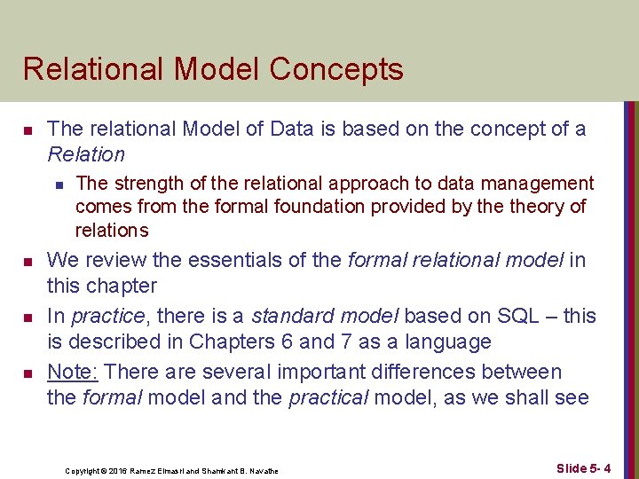 Relational Model Concepts n The relational Model of Data is based on the concept
