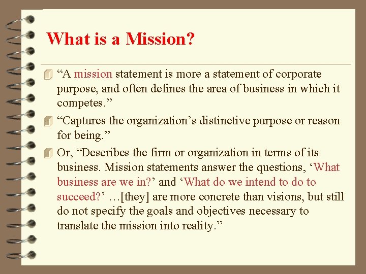 What is a Mission? 4 “A mission statement is more a statement of corporate