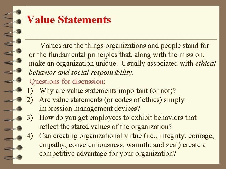 Value Statements Values are things organizations and people stand for or the fundamental principles