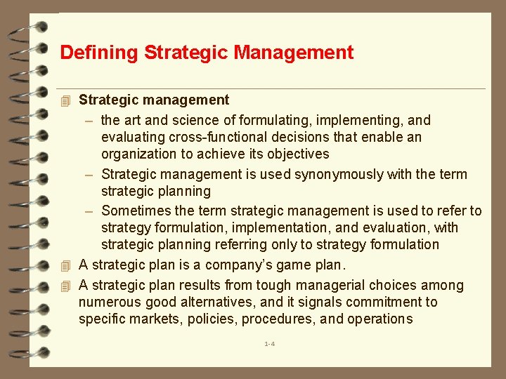 Defining Strategic Management 4 Strategic management – the art and science of formulating, implementing,