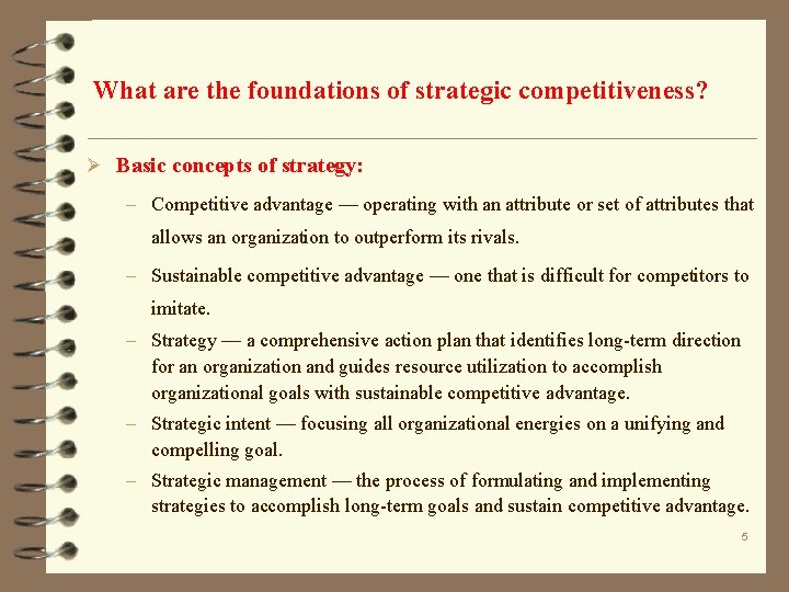 What are the foundations of strategic competitiveness? Ø Basic concepts of strategy: – Competitive