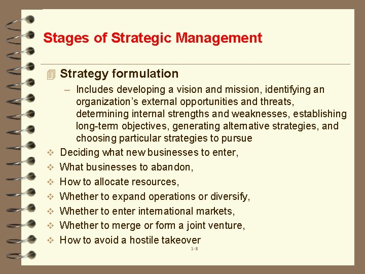 Stages of Strategic Management 4 Strategy formulation v v v v – Includes developing