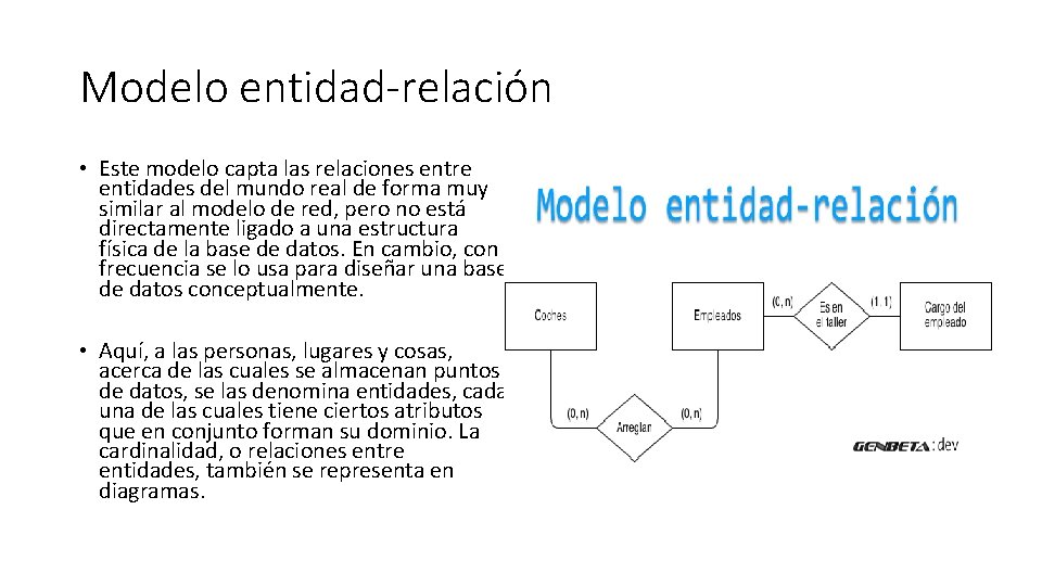 Modelo entidad-relación • Este modelo capta las relaciones entre entidades del mundo real de