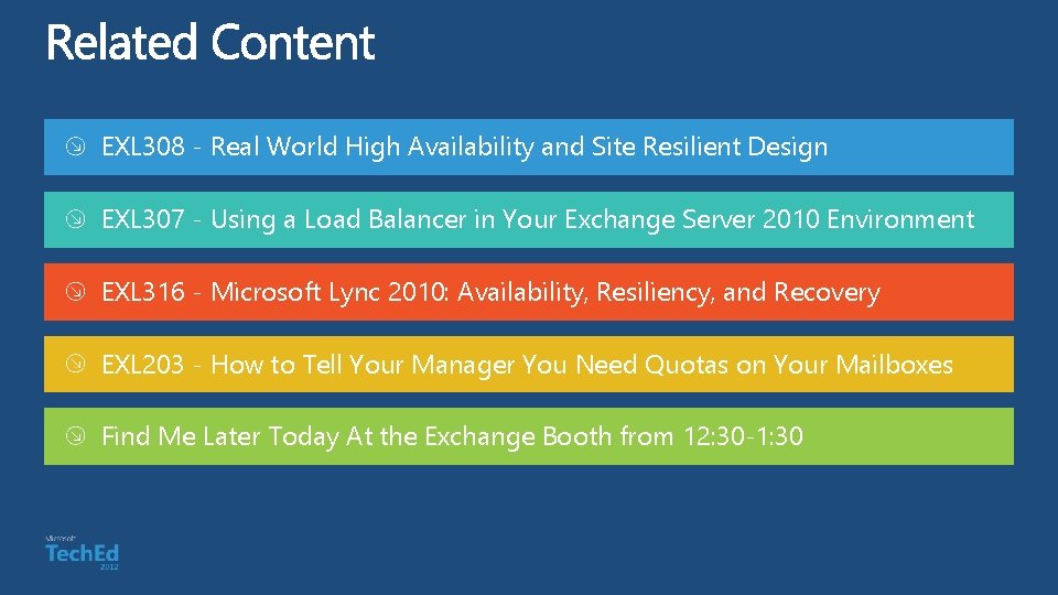 EXL 308 - Real World High Availability and Site Resilient Design EXL 307 -