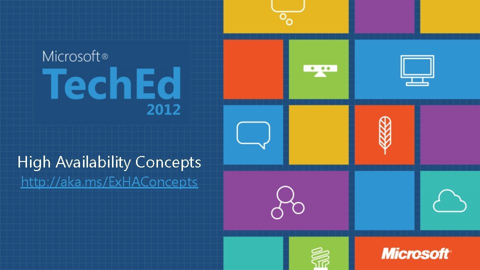 High Availability Concepts http: //aka. ms/Ex. HAConcepts 