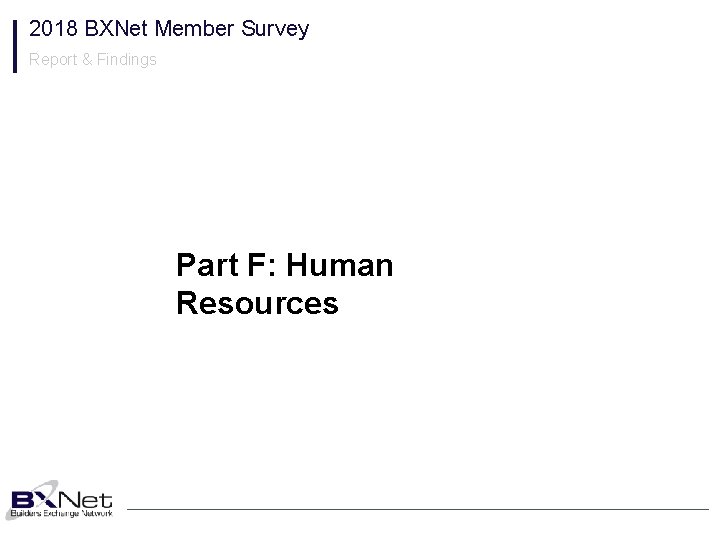 2018 BXNet Member Survey Report & Findings Part F: Human Resources 