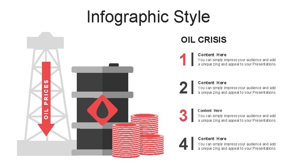 Infographic Style OIL PRICES OIL CRISIS 1 Content Here 2 Content Here 3 4