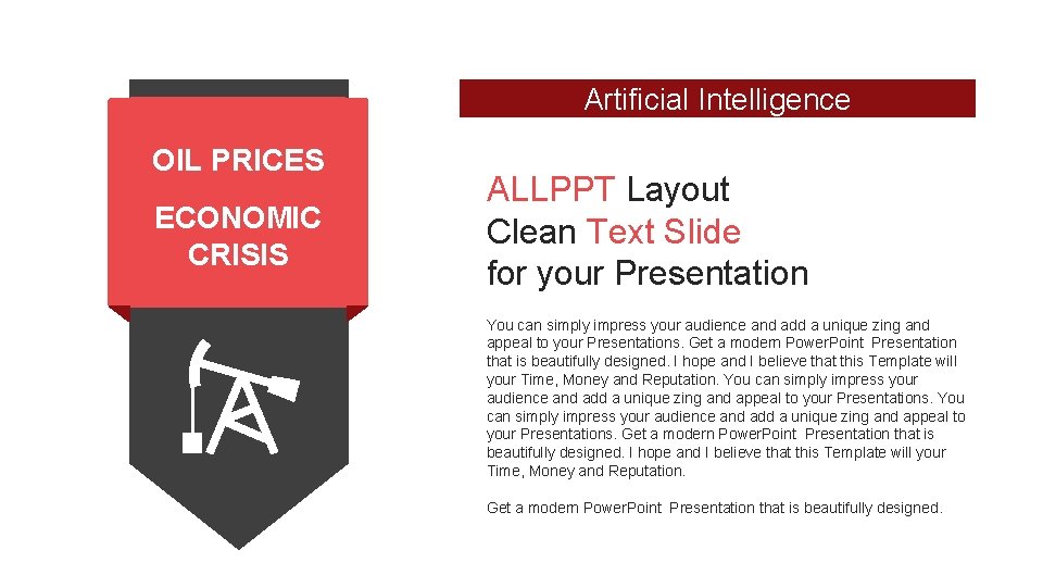 Artificial Intelligence OIL PRICES ECONOMIC CRISIS ALLPPT Layout Clean Text Slide for your Presentation