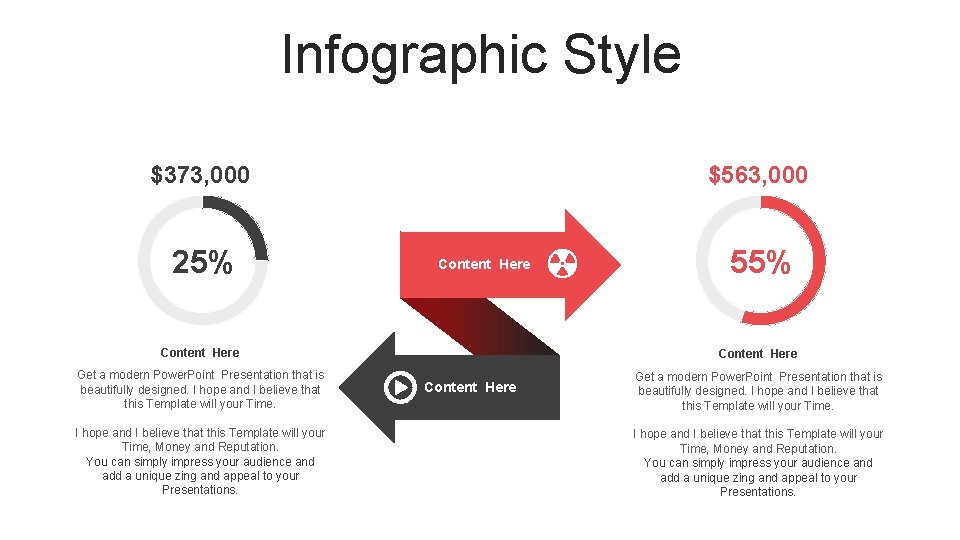 Infographic Style $373, 000 25% $563, 000 Content Here Get a modern Power. Point