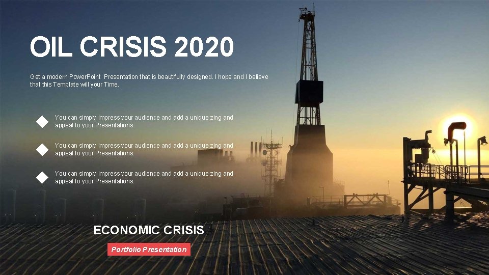 OIL CRISIS 2020 Get a modern Power. Point Presentation that is beautifully designed. I