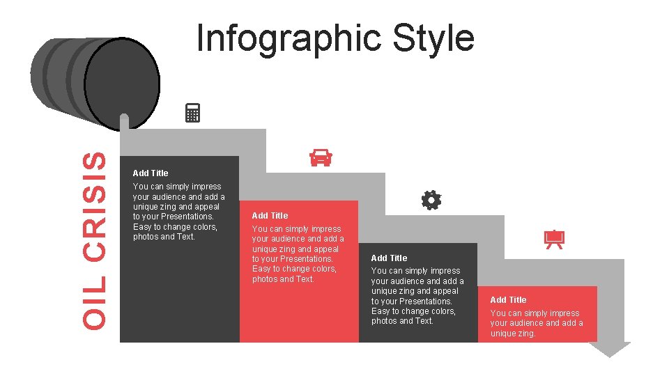 OIL CRISIS Infographic Style Add Title You can simply impress your audience and add