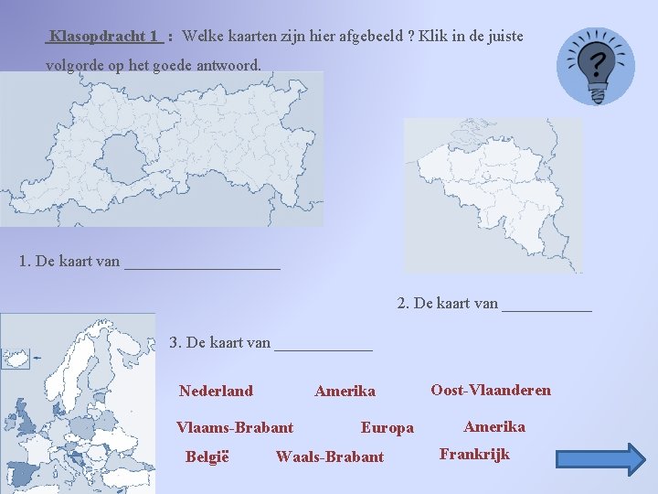Klasopdracht 1 : Welke kaarten zijn hier afgebeeld ? Klik in de juiste volgorde