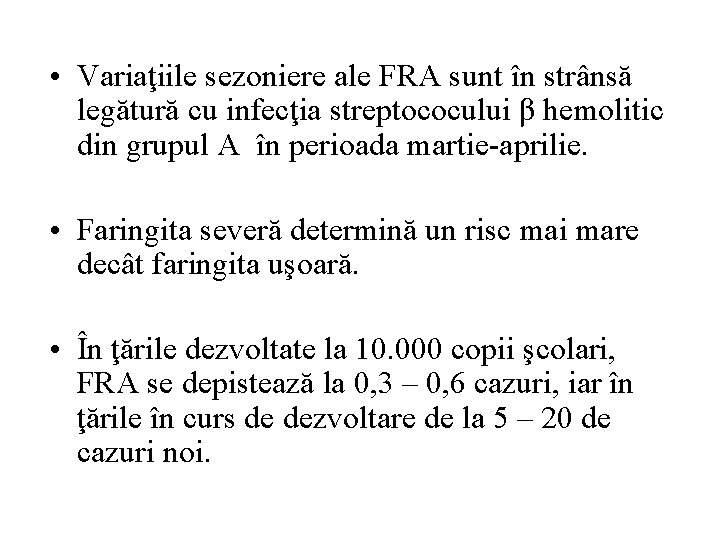  • Variaţiile sezoniere ale FRA sunt în strânsă legătură cu infecţia streptococului β