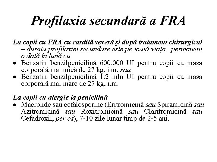 Profilaxia secundară a FRA La copii cu FRA cu cardită severă şi după tratament