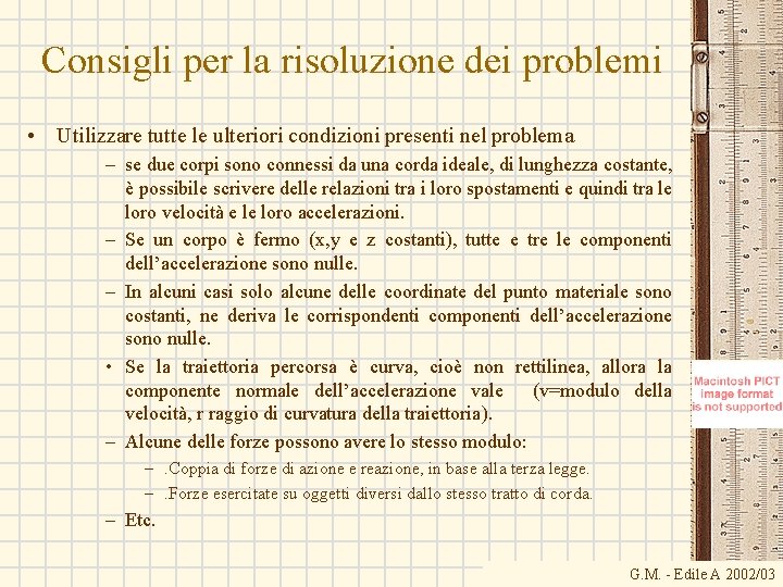 Consigli per la risoluzione dei problemi • Utilizzare tutte le ulteriori condizioni presenti nel