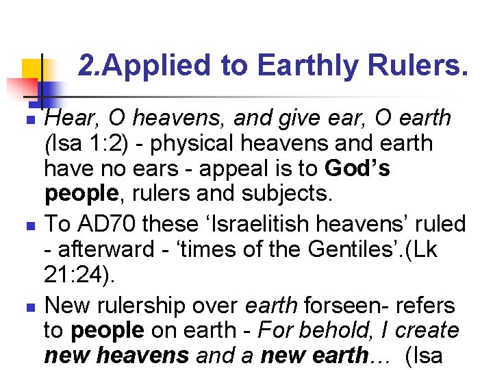 2. Applied to Earthly Rulers. n n n Hear, O heavens, and give ear,