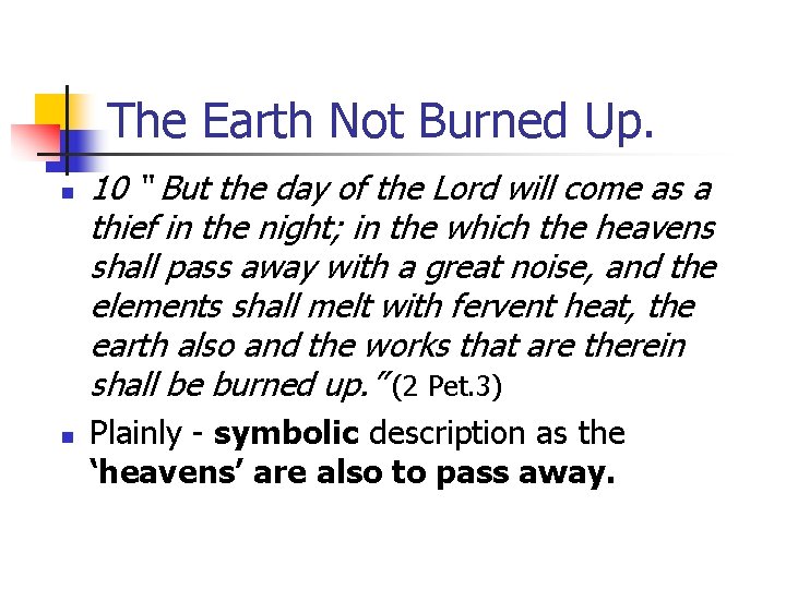 The Earth Not Burned Up. n n 10 “ But the day of the