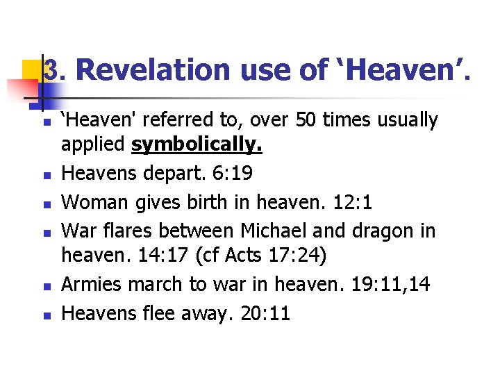 3. Revelation use of ‘Heaven’. n n n ‘Heaven' referred to, over 50 times