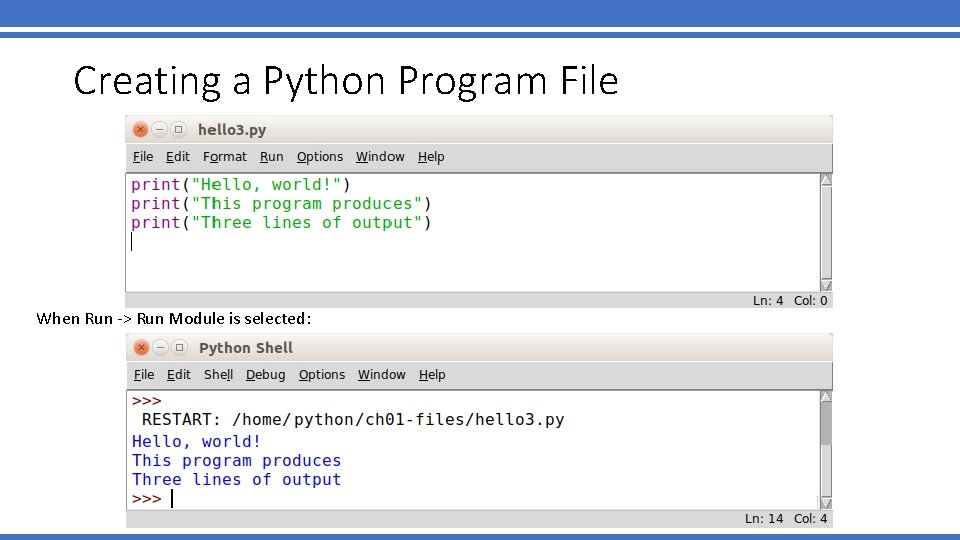 Creating a Python Program File When Run -> Run Module is selected: Creating a Python Program File When Run -> Run Module is selected: